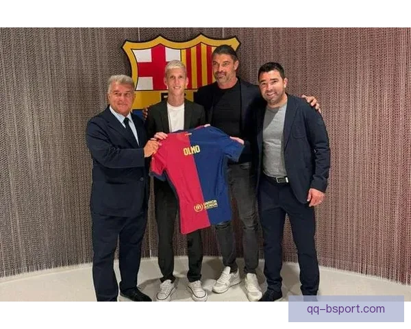 奥尔莫正式加盟巴塞罗那开启新赛季挑战与机遇