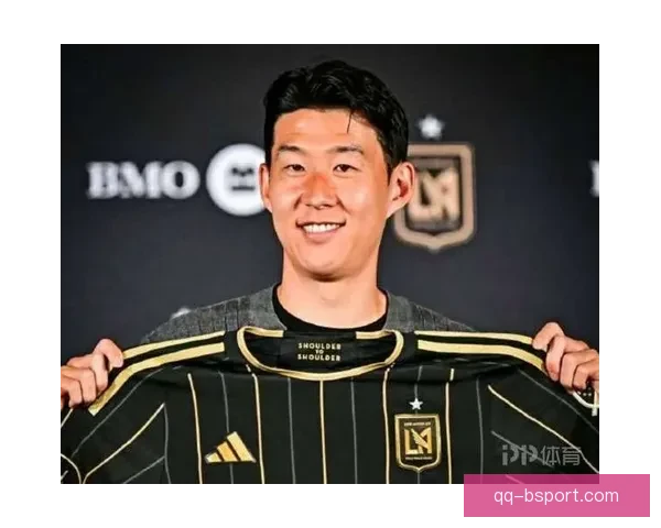孙兴慜2025夏季正式加盟洛杉矶FC开启美职联新篇章